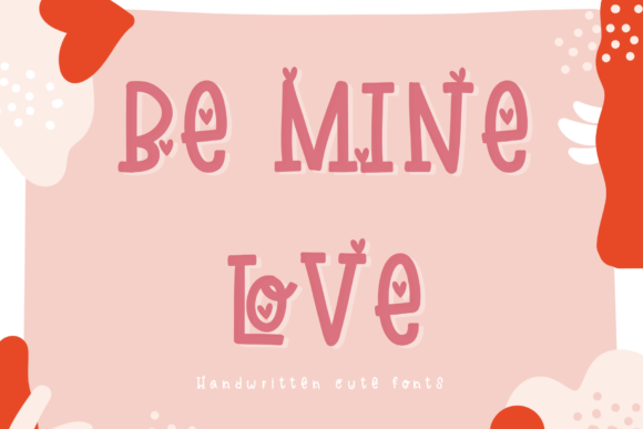 Be Mine Love: The Handwritten Font for Warm Branding
